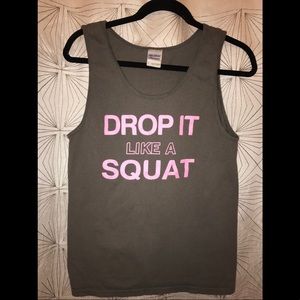‘Drop It Like A Squat” work out tank top